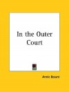 In the Outer Court - Annie Besant