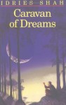 Caravan of Dreams - Idries Shah