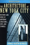 The Architecture of New York City: Histories and Views of Important Structures, Sites, and Symbols - Donald Martin Reynolds