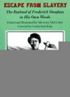 Escape from Slavery: The Boyhood of Frederick Douglass in His Own Words - Frederick Douglass, Michael McCurdy, Coetta Scott King