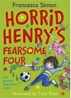 Horrid Henry's Fearsome Four - Francesca Simon