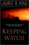 Keeping Watch - Laurie R. King