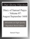 Diary of Samuel Pepys - Volume 07: August/September 1660 - Samuel Pepys