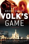 Volk's Game: A Novel - Brent Ghelfi