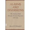 Alarms and Diversions: The American Mind Through American Magazines, 1900-1914 - Maxwell H. Bloomfield