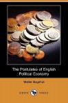 The Postulates of English Political Economy (Dodo Press) - Walter Bagehot