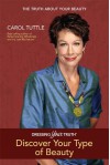 Dressing Your Truth: Discover your Personal Beauty Profile - Carol Tuttle