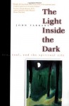 The Light Inside the Dark: Zen, Soul, and the Spiritual Life - John Tarrant