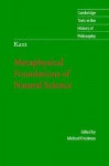 Metaphysical Foundations of Natural Science - Immanuel Kant, Michael Friedman, trans.