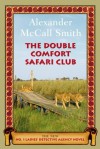 The Double Comfort Safari Club (No. 1 Ladies' Detective Agency, #11) - Alexander McCall Smith