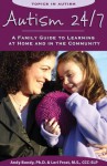 Autism 24/7: A Family Guide to Learning at Home and in the Community (Topics in Autism) - Lori Frost, Andy Bondy