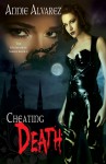 Cheating Death - Annie Alvarez