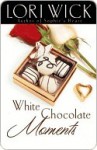 White Chocolate Moments - Lori Wick