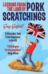 Lessons from the Land of Pork Scratchings: A Miserable Yank Finds Happiness in the UK - Greg Gutfeld