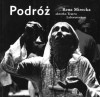 Podróż. Rena Mirecka - aktorka Teatru Laboratorium - Zbigniew Osiński, Tadeusz Kornaś, Grzegorz Ziółkowski, Rena Mirecka, Pier Pietro Brunelli, Bruno Chojak