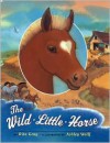 The Wild Little Horse - Rita Gray, Ashley Wolff