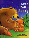 I Love You, Daddy - Jillian Harker, Kristina Stephenson