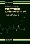 An Introduction to Peptide Chemistry - Patrick D. Bailey, Alvin R. Bailey