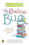 The Reading Bug: And How You Can Help Your Child To Catch It - Paul Jennings