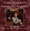 Chris Madden's Guide to Personalizing Your Home: Simple, Beautiful Ideas for Every Room - Chris Casson Madden