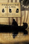 Forgotten Allies: The Oneida Indians and the American Revolution - Joseph T. Glatthaar, James Kirby Martin