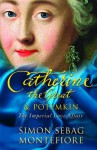 Catherine the Great & Potemkin: The Imperial Love Affair - Simon Sebag Montefiore