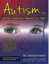 Autism: What Does It Mean to Me?: A Workbook Explaining Self Awareness and Life Lessons to the Child or Youth with High Functioning Autism or Aspergers - Catherine Faherty, Gary B Mesibov