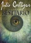 Bestiario (Spanish Edition) - Julio Cortázar
