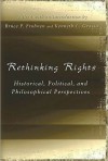 Rethinking Rights: Historical, Political, and Philosophical Perspectives - Bruce P. Frohnen, Kenneth L. Grasso