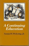 A Continuing Education - Samuel F. Pickering