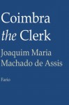 Coimbra the Clerk - Machado de Assis, Juan LePuen
