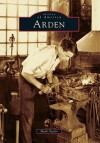 Arden, Delaware (Images of America Series) - Mark Taylor