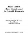 Access Denied: Race, Ethnicity, and the Scientific Enterprise - George Campbell, Ronni Denes, Catherine Morrison, George Campbell Jr.