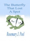 The Butterfly That Lost A Spot - Rosemary Peel