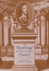 The Royal Image: Representations of Charles I - Thomas N. Corns