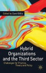 Hybrid Organizations and the Third Sector: Challenges for Practice, Theory and Policy - David Billis