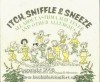 Itch, Sniffle & Sneeze: All about Asthma, Hay Fever and Other Allergies - Alvin Silverstein, Roy Doty, Virginia B. Silverstein