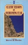 Classic Sermons On Overcomming Fear (Classic Sermons) - Warren W. Wiersbe