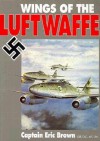 Wings of the Luftwaffe - Eric Brown