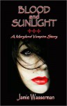 Blood and Sunlight: A Maryland Vampire Story - Jamie Wasserman