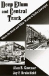 Deep Ellum and Central Track: Where the Black and White Worlds of Dallas Converged - Alan B. Govenar