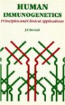 Human Immunogenetics: Principles & Clinical Applications - J. E. Bernal