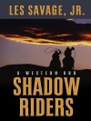 Shadow Riders: A Western Duo (Five Star Western) - Les Savage Jr.