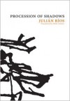 Procession of Shadows - Julián Ríos, Nick Caistor