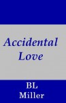 Accidental Love - BL Miller