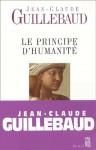 Le Principe D'humanité - Jean-Claude Guillebaud