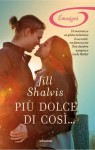 Più dolce di così... - Jill Shalvis