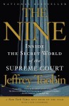 The Nine: Inside the Secret World of the Supreme Court - Jeffrey Toobin