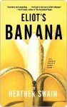 Eliot's Banana - Heather Swain