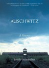 Auschwitz: A History - Sybille Steinbacher